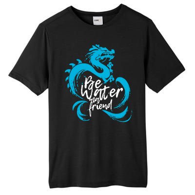 Be Water My Friend Water Dragon Tall Fusion ChromaSoft Performance T-Shirt