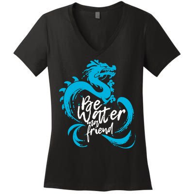 Be Water My Friend Water Dragon Women's V-Neck T-Shirt