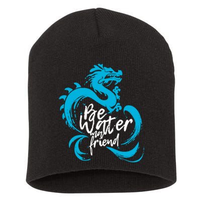 Be Water My Friend Water Dragon Short Acrylic Beanie