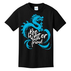 Be Water My Friend Water Dragon Kids T-Shirt