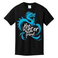 Be Water My Friend Water Dragon Kids T-Shirt