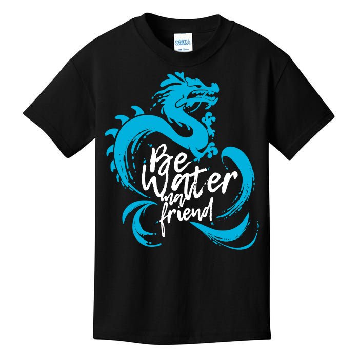 Be Water My Friend Water Dragon Kids T-Shirt