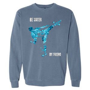 Be Water My Friend Ripple Quote Garment-Dyed Sweatshirt