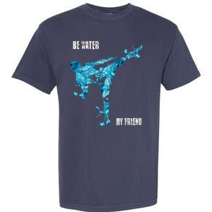 Be Water My Friend Ripple Quote Garment-Dyed Heavyweight T-Shirt