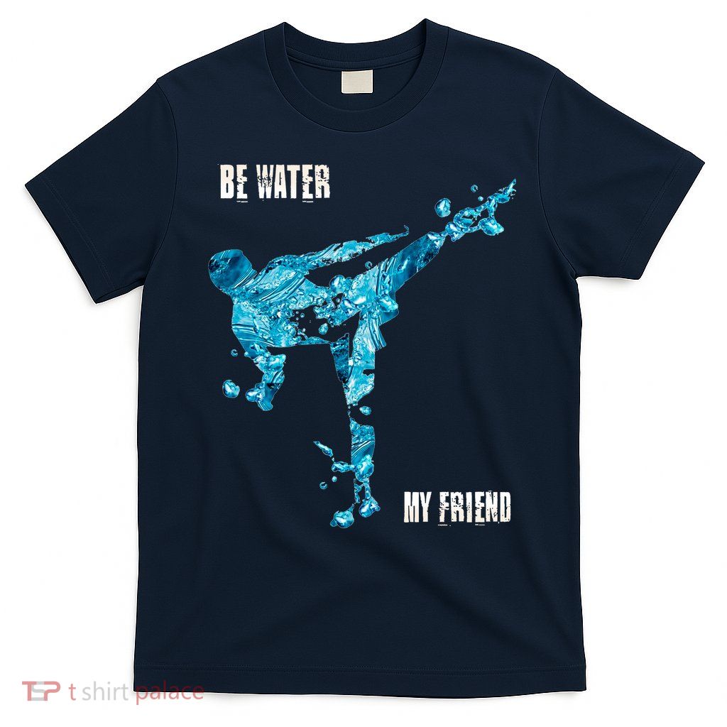 Be Water My Friend Ripple Quote T-Shirt