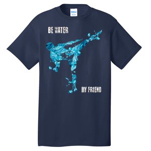 Be Water My Friend Ripple Quote Tall T-Shirt