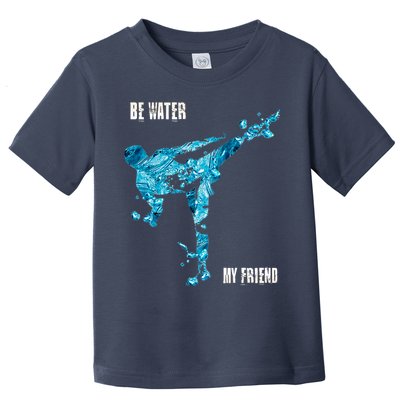 Be Water My Friend Ripple Quote Toddler T-Shirt