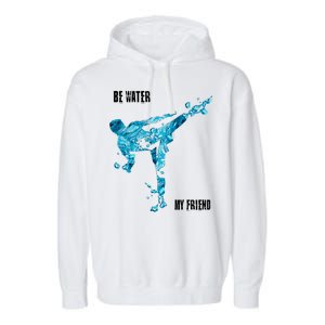 Be Water My Friend Ripple Quote Garment-Dyed Fleece Hoodie