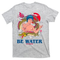 Be Water My Friend T-Shirt