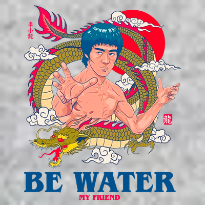Be Water My Friend T-Shirt