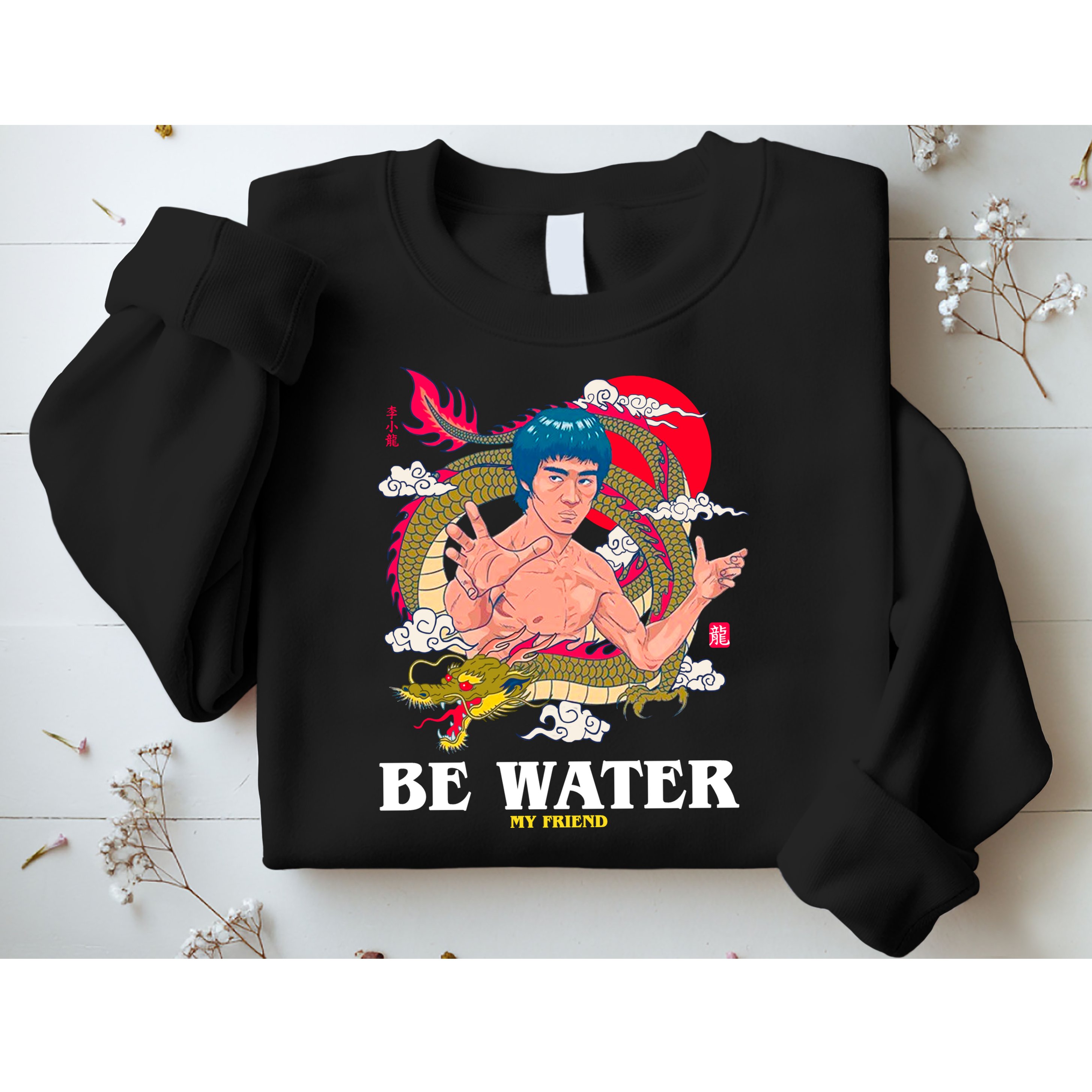 Be Water My Friend Sweatshirt