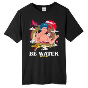 Be Water My Friend Tall Fusion ChromaSoft Performance T-Shirt