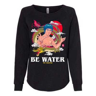 Be Water My Friend Womens California Wash Sweatshirt