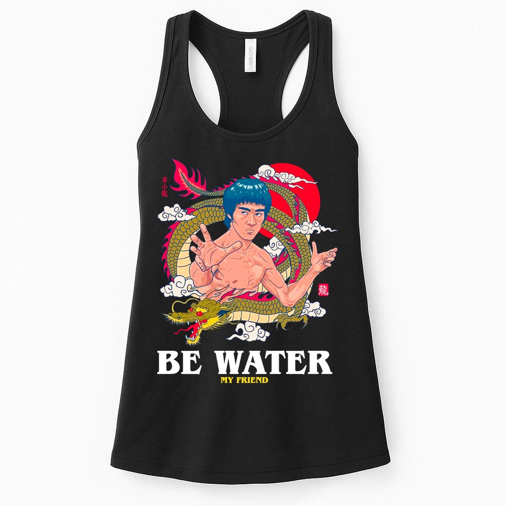 Be Water My Friend Womens Tank Top