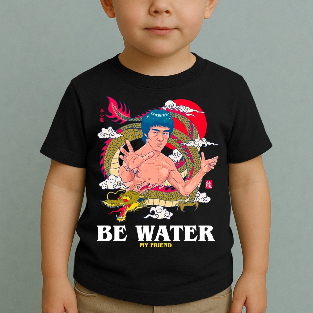 Be Water My Friend Toddler T-Shirt