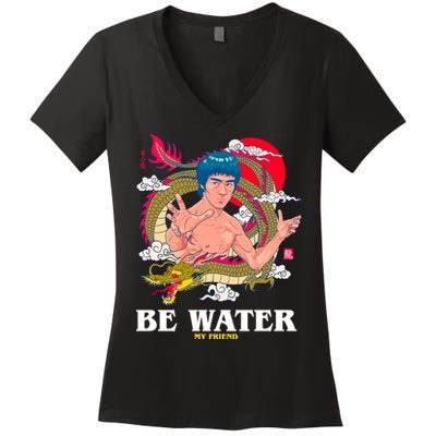 Be Water My Friend Women's V-Neck T-Shirt