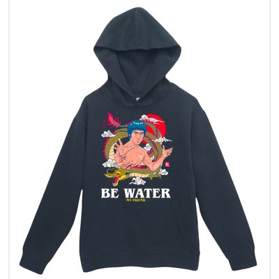 Be Water My Friend Urban Pullover Hoodie