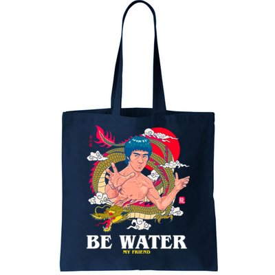 Be Water My Friend Tote Bag