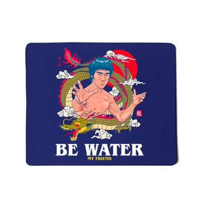 Be Water My Friend Mousepad