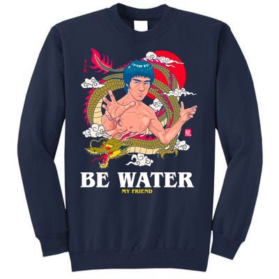 Be Water My Friend Tall Sweatshirt