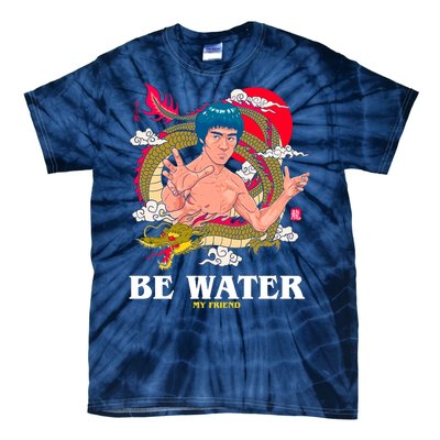 Be Water My Friend Tie-Dye T-Shirt