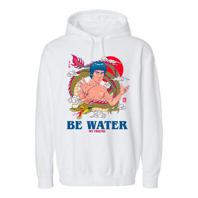 Be Water My Friend Garment-Dyed Fleece Hoodie