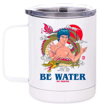 Be Water My Friend 12 oz Stainless Steel Tumbler Cup