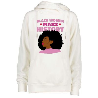 Black Women Make History Female Womens Funnel Neck Pullover Hood