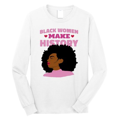 Black Women Make History Female Long Sleeve Shirt