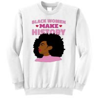 Black Women Make History Female Sweatshirt