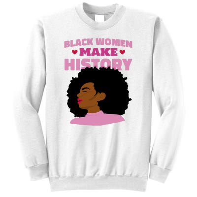 Black Women Make History Female Sweatshirt