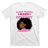 Black Women Make History Female T-Shirt