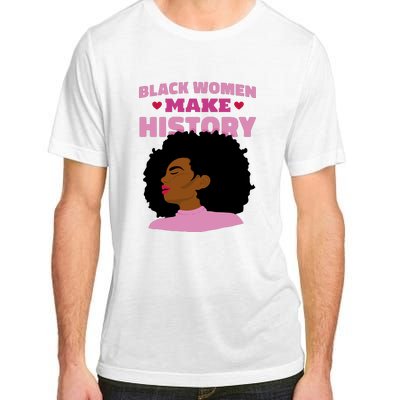 Black Women Make History Female Adult ChromaSoft Performance T-Shirt