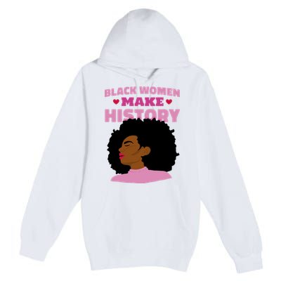 Black Women Make History Female Premium Pullover Hoodie