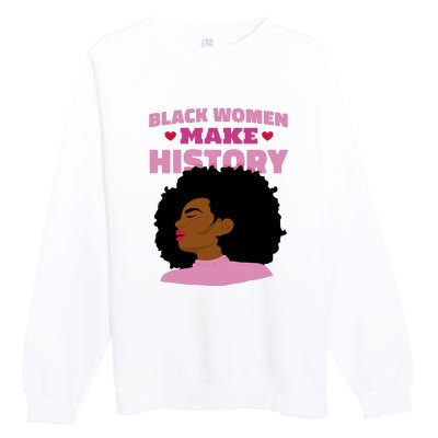 Black Women Make History Female Premium Crewneck Sweatshirt