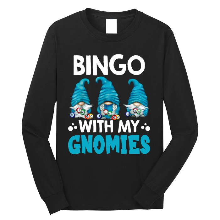 Bingo With My Gnomies Funny Bingo Gnome Long Sleeve Shirt