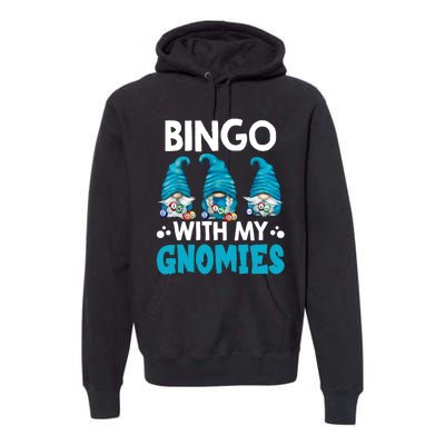 Bingo With My Gnomies Funny Bingo Gnome Premium Hoodie