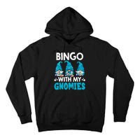 Bingo With My Gnomies Funny Bingo Gnome Tall Hoodie