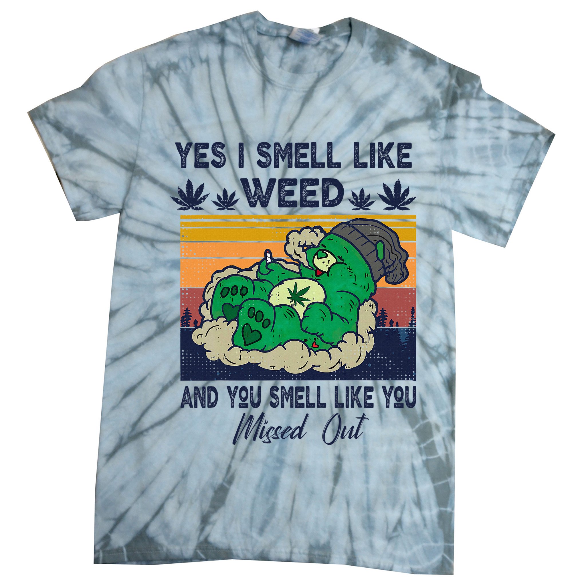 Bear Weed Marijuana 420 Smoker Yes I Smell Like Weed Tie-Dye T-Shirt