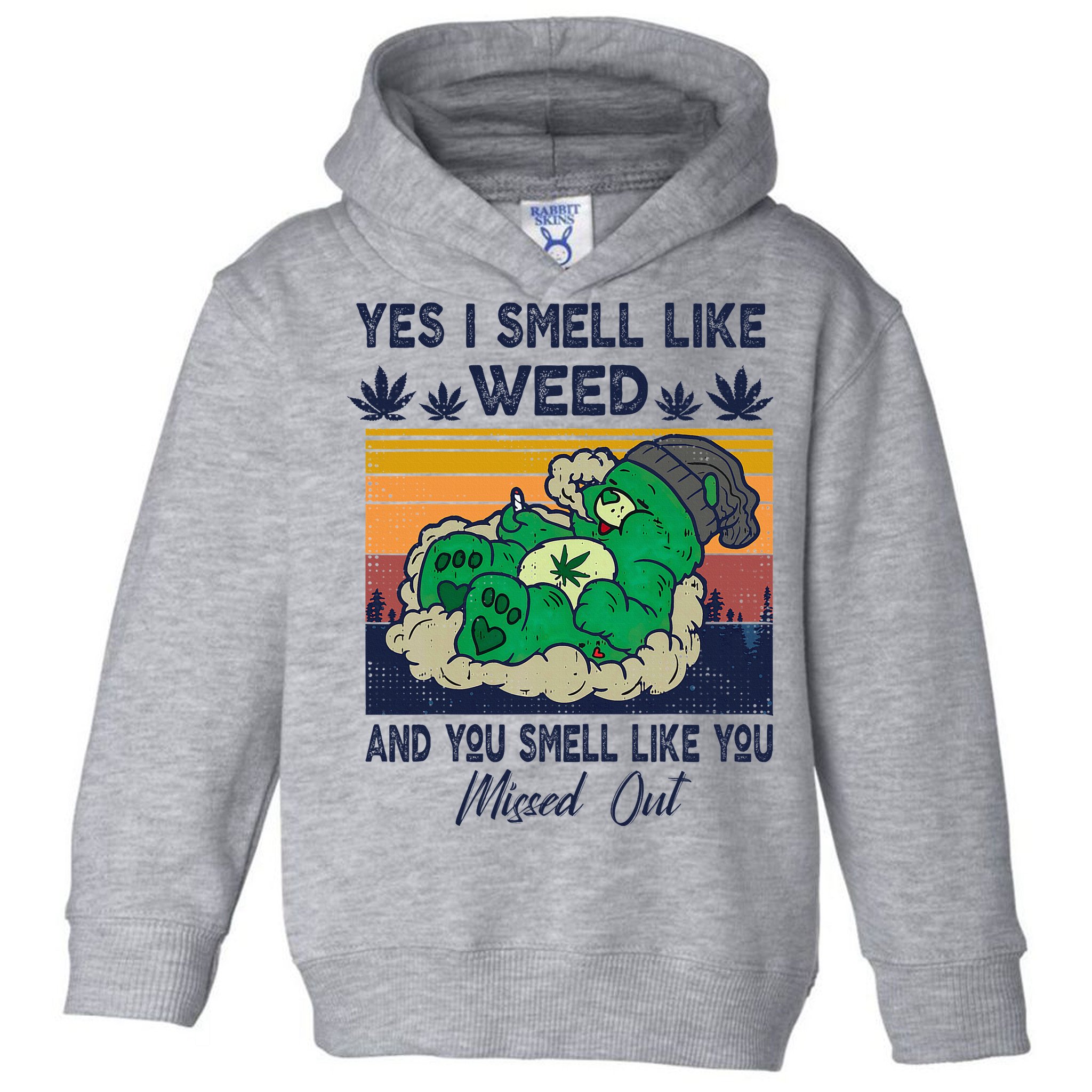 Bear Weed Marijuana 420 Smoker Yes I Smell Like Weed Toddler Hoodie