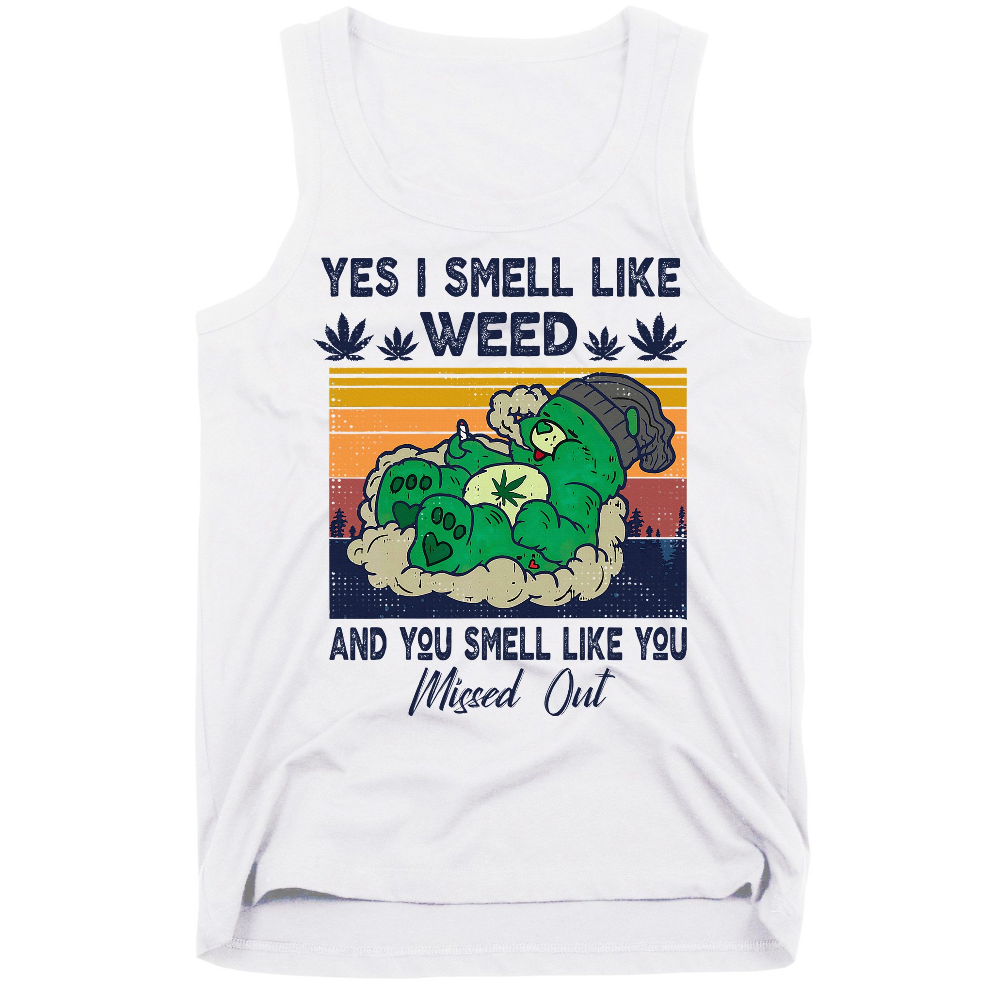 Bear Weed Marijuana 420 Smoker Yes I Smell Like Weed Tank Top