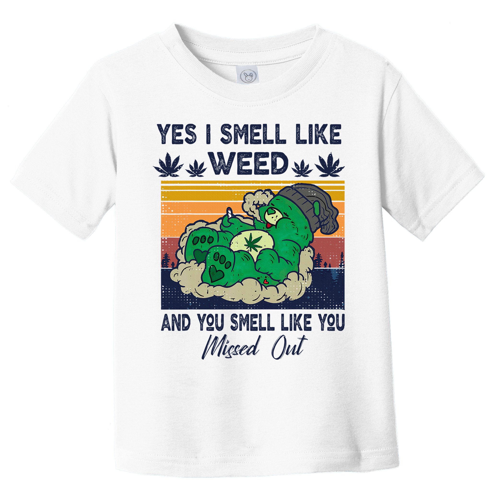 Bear Weed Marijuana 420 Smoker Yes I Smell Like Weed Toddler T-Shirt