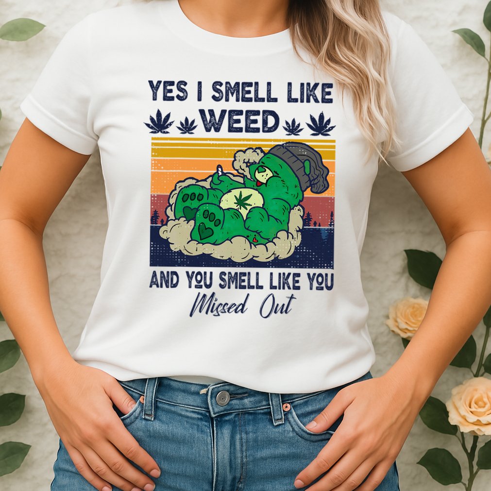 Bear Weed Marijuana 420 Smoker Yes I Smell Like Weed Womens T-Shirt