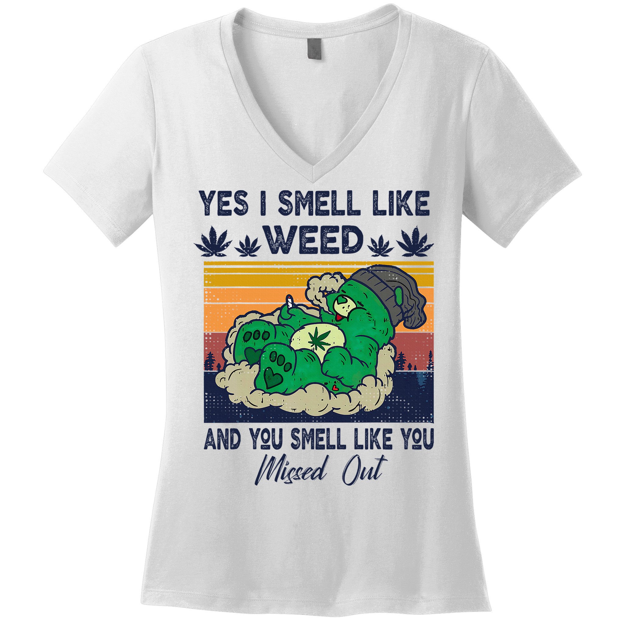 Bear Weed Marijuana 420 Smoker Yes I Smell Like Weed Women's V-Neck T-Shirt