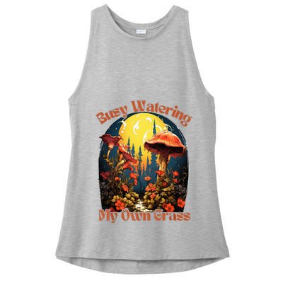Busy Watering My Own Grass Mind Your Own Self Grow Business Ladies PosiCharge Tri-Blend Wicking Tank