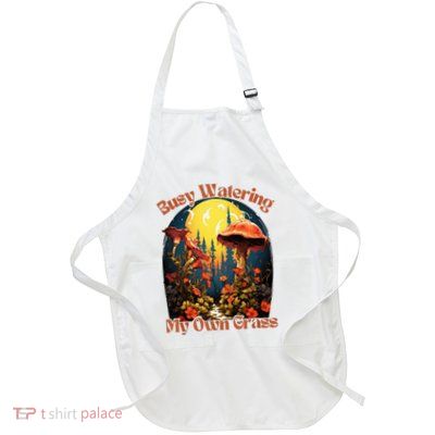 Busy Watering My Own Grass Mind Your Own Self Grow Business Apron