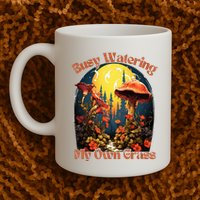 Busy Watering My Own Grass Mind Your Own Self Grow Business Mug