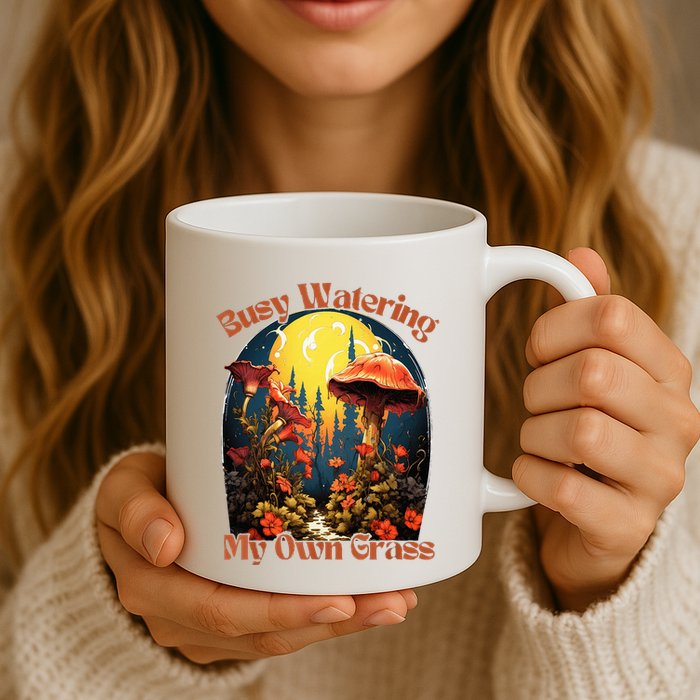 Busy Watering My Own Grass Mind Your Own Self Grow Business Mug