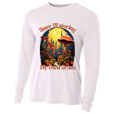 Busy Watering My Own Grass Mind Your Own Self Grow Business Cooling Performance Long Sleeve Crew