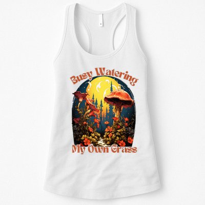 Busy Watering My Own Grass Mind Your Own Self Grow Business Womens Tank Top